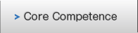 Core Competence. 1 Product proposal capabilities/ 2 Inventory and delivery capabilities/ 3 Support capabilities for international business